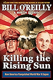 Killing the Rising Sun: How America Vanquished World War II Japan (Bill O'Reilly's Killing Series)