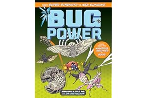 Bug Power: From Super Strength to Web Slinging; Learn About the Amazing Abilities of Bugs