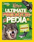 Ultimate Predatorpedia The Most Complete Predator Reference Ever National Geographic Kids