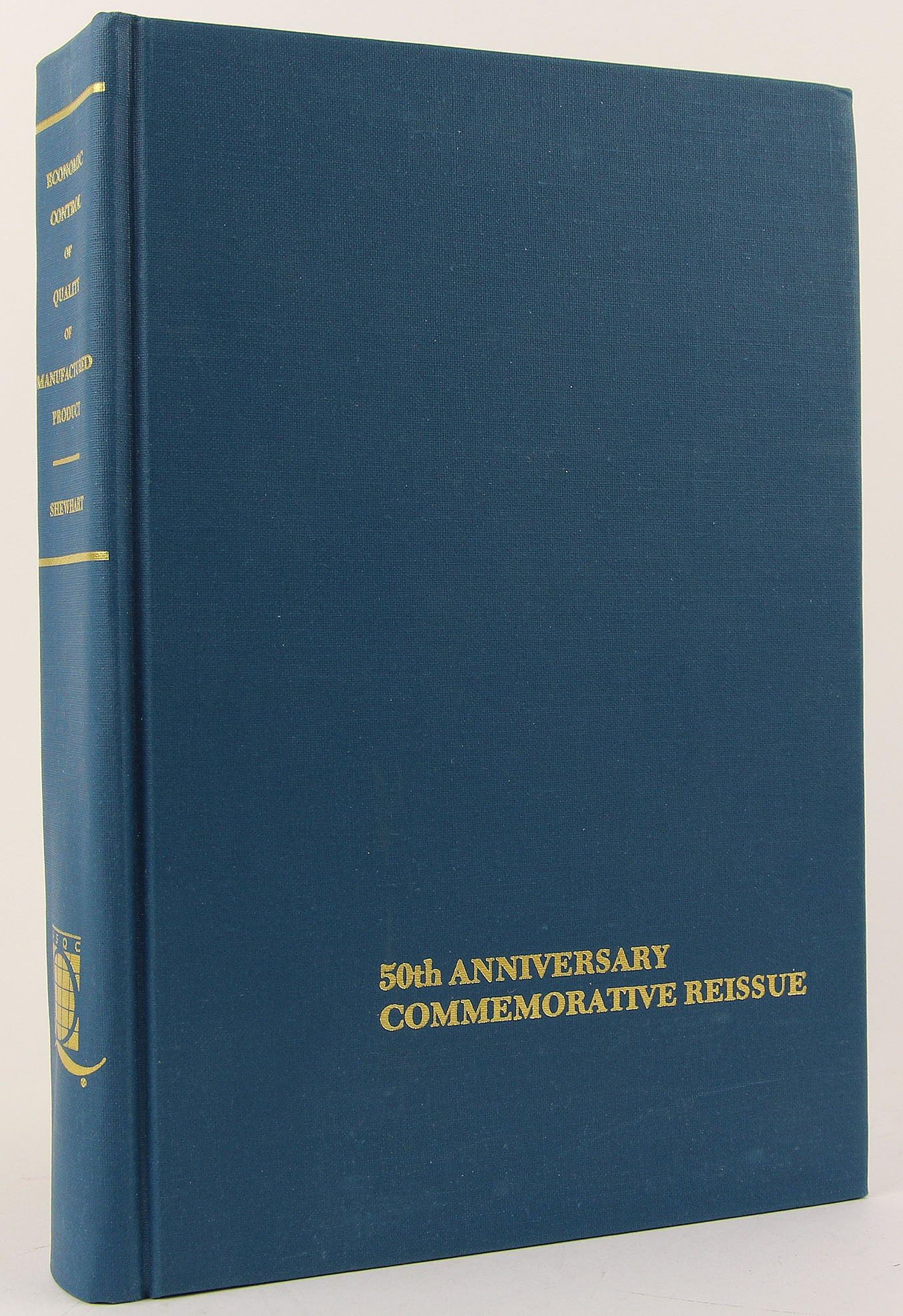 Economic Control of Quality of Manufactured Product (50th Anniversary Commemorative Reissue)