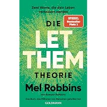 Die LET THEM Theorie: Zwei Worte, die dein Leben verändern werden