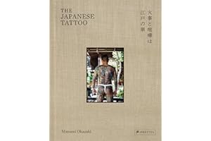 The Japanese Tattoo: Fights and Fires Are the Flowers of Edo