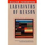 Labyrinths of Reason: Paradox, Puzzles, and the Frailty of Knowledge