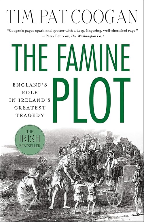 The Famine Plot: England's Role in Ireland's Greatest Tragedy