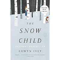 The Snow Child: A Novel (Pulitzer Prize in Letters: Fiction Finalists) book cover