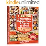 A Guidebook to Acquiring Food, Stockpiling, Storing, and Preparing for Survival: Creating Your Own Long-Term Cheap Storage Pa