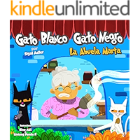 Children's Spanish book: "Gato Negro, Gato Blanco": 4 ( La Abuela Marta): :Libro en Español niños 3-8 (ESL) (Kids… book cover Children's Spanish book: "Gato Negro, Gato Blanco": 4 ( La Abuela Marta): :Libro en Español niños 3-8 (ESL) (Kids… book cover
