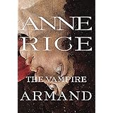 The Vampire Armand : The Vampire Chronicles (Rice, Anne, Vampire Chronicles)