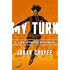 My Turn: A Life of Total Football