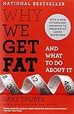 Why We Get Fat: And What to Do About It