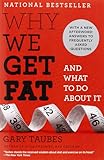 Why We Get Fat: And What to Do About It
