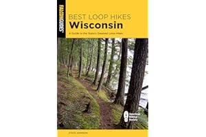 Best Loop Hikes Wisconsin: A Guide to the State's Greatest Loop Hikes (Falcon Guides)