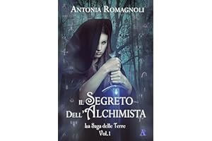 Il Segreto dell'Alchimista (La Saga delle Terre Vol. 1) (Italian Edition)