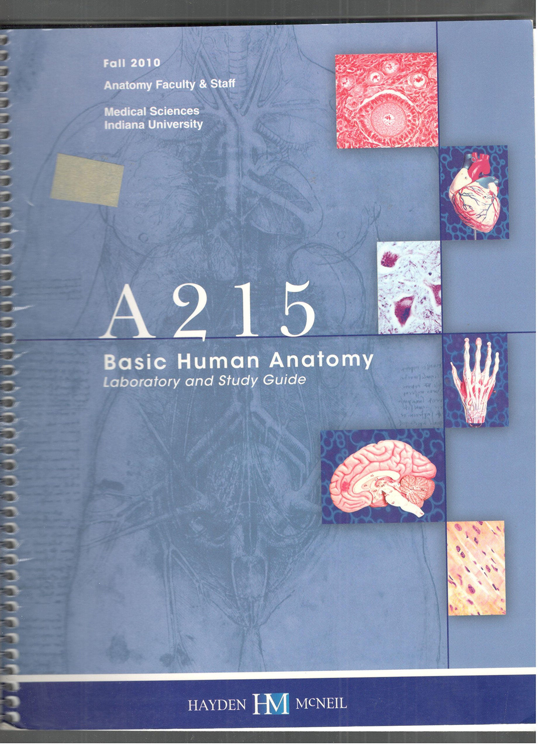 A215 Basic Human Anatomy Laboratory and Study Guide, Fall 2010, Indiana  University: 9780738040950