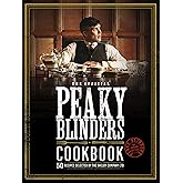 The Official Peaky Blinders Cookbook: 50 Recipes Selected by The Shelby Company Ltd