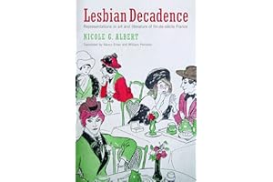 Lesbian Decadence: Representations in Art and Literature of Fin-de-Siècle France
