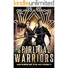The Spiritual Warriors (Warriors of the Way Book 1)