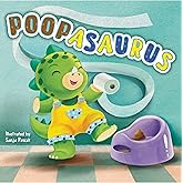 Little Hippo Books Poopasaurus I A Fun and Encouraging Potty Training Book for Toddlers I Kid's Potty Book Ages 1-3