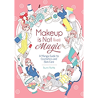 Makeup Is Not (Just) Magic: A Manga Guide to Cosmetics and Skin Care book cover Makeup Is Not (Just) Magic: A Manga Guide to Cosmetics and Skin Care book cover