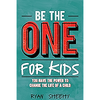 Be the One for Kids: You Have the Power to Change the Life of a Child book cover