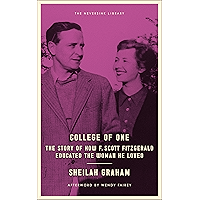 College of One: The Story of How F. Scott Fitzgerald Educated the Woman He Loved (Neversink) book cover