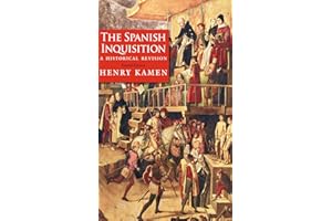 The Spanish Inquisition: A Historical Revision
