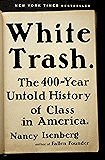 White Trash: The 400-Year Untold History of Class in America