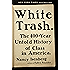 White Trash: The 400-Year Untold History of Class in America