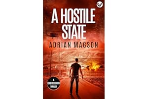 A HOSTILE STATE an action-packed, high-octane thriller