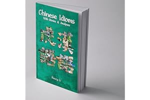 Chinese Idioms: With Stories & Analyses