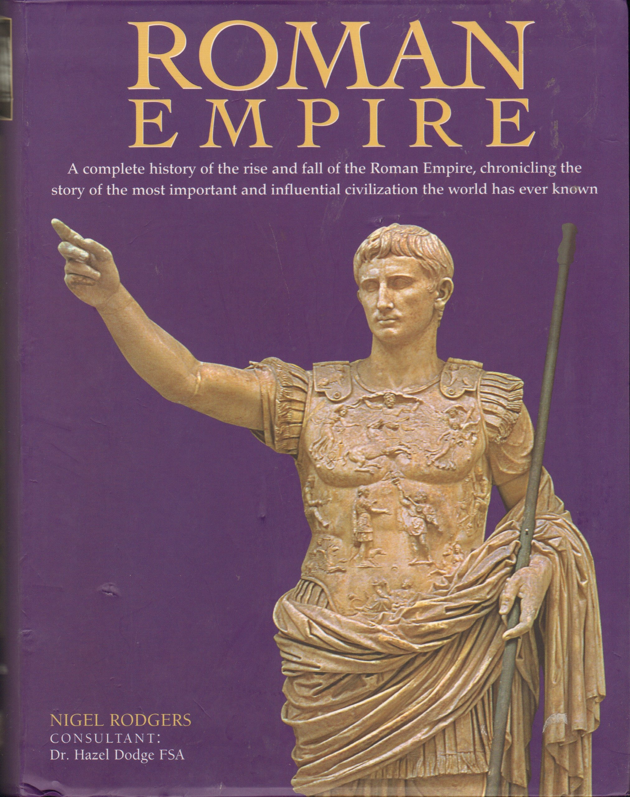 Roman Empire: Nigel Rodgers, Hazel Dodge: 9781435104556: Amazon.com: Books