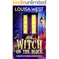 New Witch on the Block: A Paranormal Women's Fiction Romance Novel (Midlife in Mosswood Book 1) book cover