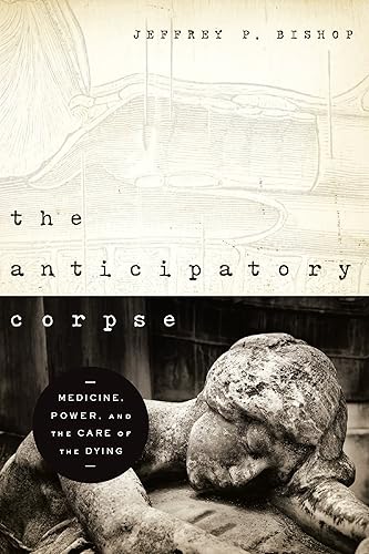 Download The Anticipatory Corpse: Medicine, Power, and the Care of the Dying PDF