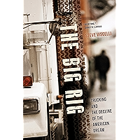 The Big Rig: Trucking and the Decline of the American Dream book cover