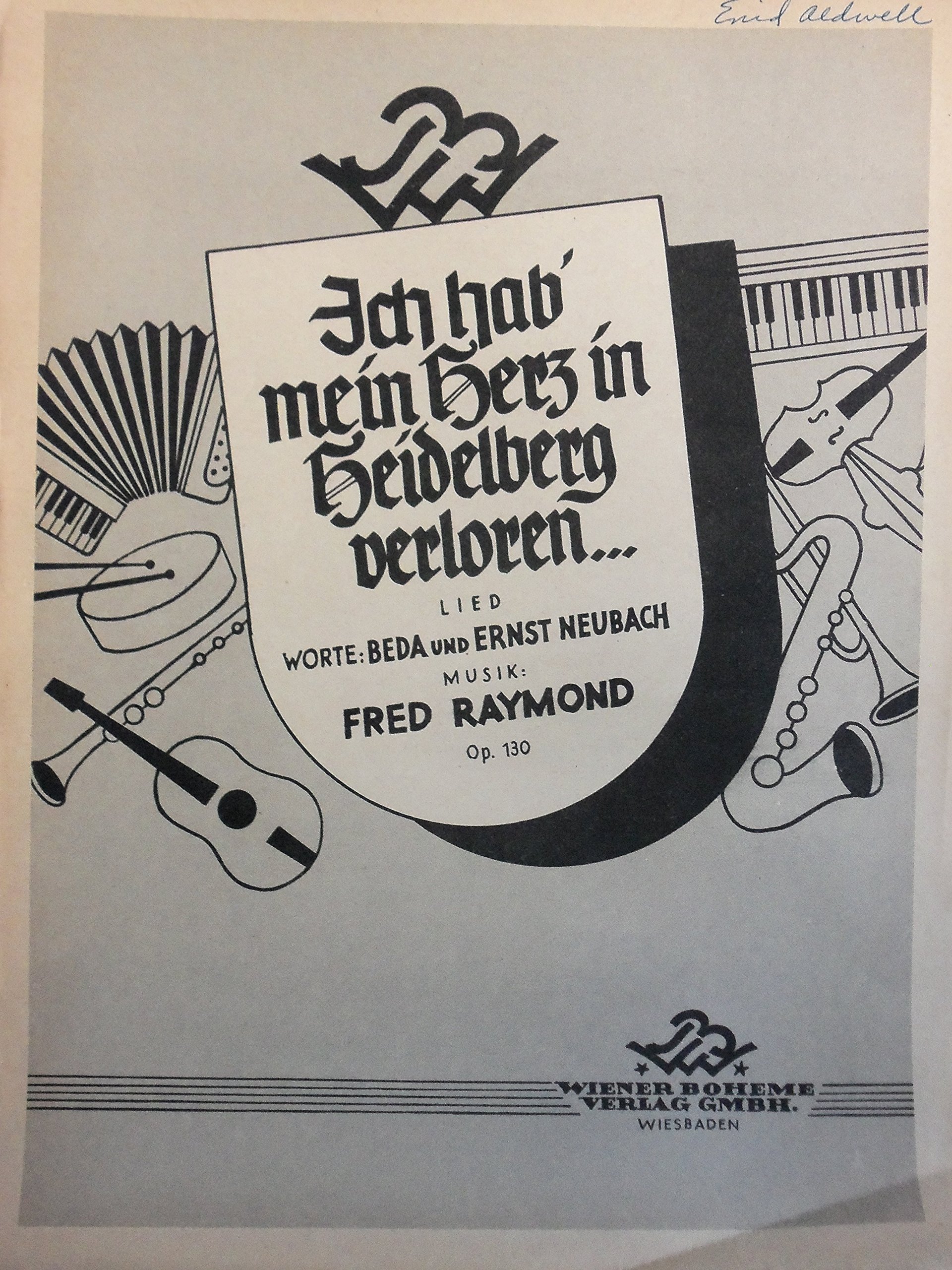 Ich Hab Mein Herz In Heidelberg Verloren Lied Op 130 Fred Raymond Text By Beda And Ernst Neubach Amazon Com Books