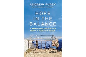 Hope in the Balance: A Newfoundland Doctor Meets a World in Crisis