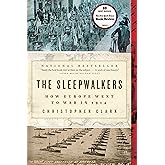 The Sleepwalkers: How Europe Went to War in 1914
