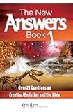 The New Answers Book: Over 25 Questions on Creation / Evolution and the Bible