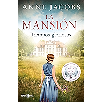 La mansión. Tiempos gloriosos (Spanish Edition) book cover