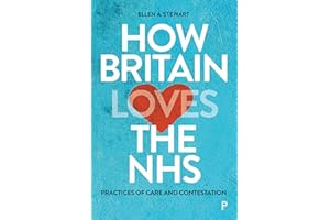 How Britain Loves the NHS: Practices of Care and Contestation