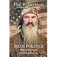 Jesus Politics: How to Win Back the Soul of America