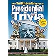 The Smithsonian Book of Presidential Trivia