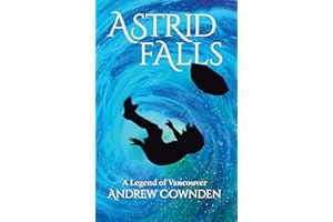 Astrid Falls: A Legend of Vancouver