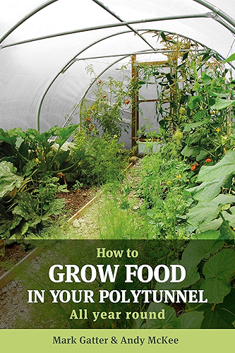Download How to Grow Food in Your Polytunnel: All year round (English Edition) PDF