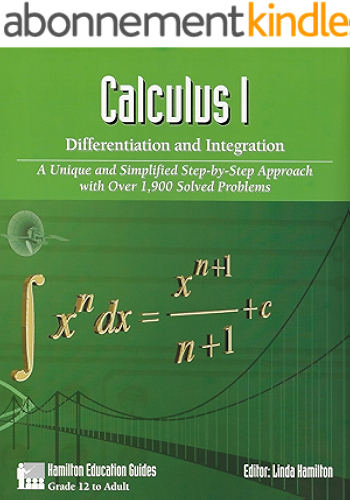 Download Calculus 1 - Differentiation and Integration: Over 1,900 Solved Problems (Hamilton Education Guides Book 5) (English Edition) PDF