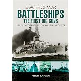 Battleships: The First Big Guns (Images of War)
