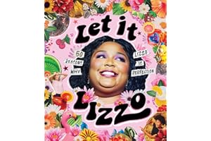 Let it Lizzo!: 50 Reasons Why Lizzo is Perfection