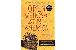 Open Veins of Latin America: Five Centuries of the Pillage of a Continent
