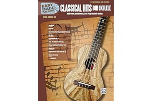 Easy Ukulele Play-Along -- Classical Hits for Ukulele: Roll Over Beethoven, and Play Ukulele Today, Book & CD (Easy Play-Along)