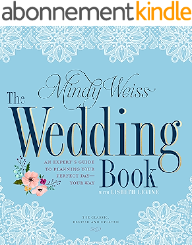 Download The Wedding Book: An Expert's Guide to Planning Your Perfect Day--Your Way (English Edition) PDF